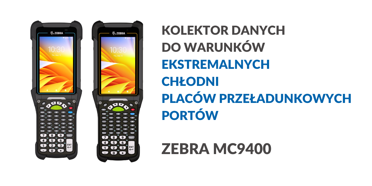 NOWOŚĆ Kolektor danych ZEBRA MC9400 - branże, rynki, zastosowania, chłodnie, produkcja, place przeładunkowe, magazynowanie, dystrybucja